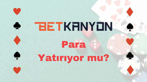 Betkanyon Para Yatırıyor Mu?